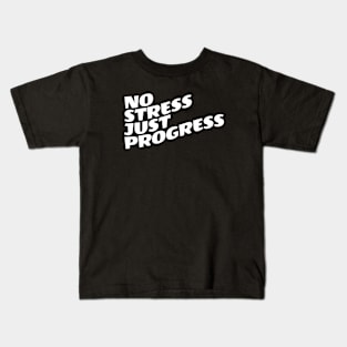 No Stress Just Progress Kids T-Shirt